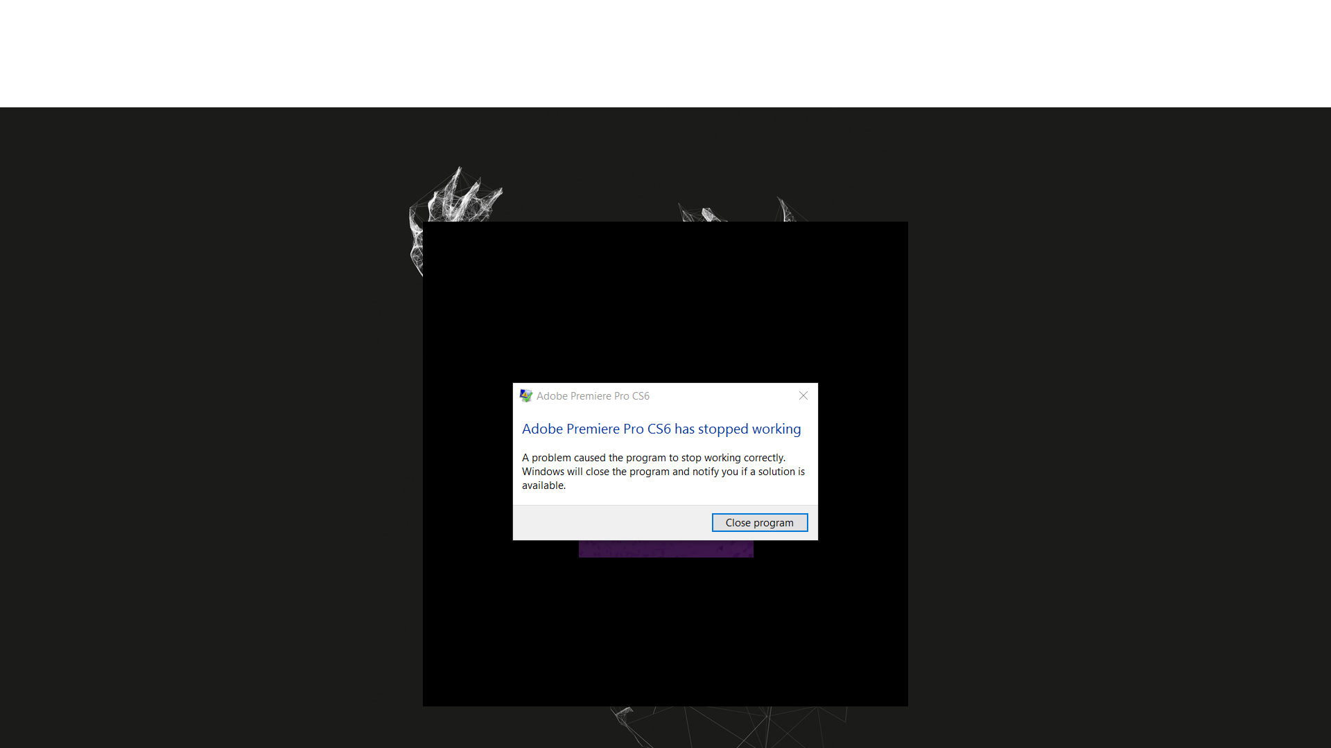 Premiere Pro CS6 Freezes And Has Stopped Working O... - Adobe Community ...