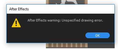 aftereffects-unspecifieddrawingerror.PNG