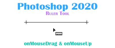 photoshop ruler tool (onDrag + onUp).png