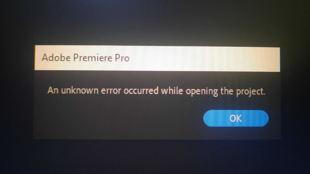 AN UNKNOWN ERROR OCCURRED WHILE OPENING THE PROJEC... - Adobe Community ...