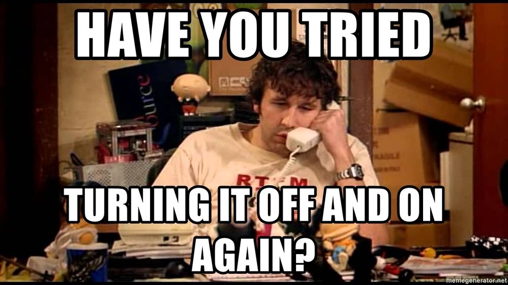 have-you-tried-turning-it-off-and-on-again.jpg