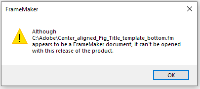 FrameMaker_Cannot_Open_Center_aligned_Fig_Title_template_bottom.fm.png