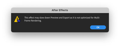 Pictured:  Effect not optimized for Multi-frame Rendering dialog box